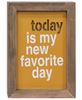 Picture of Today Is My New Favorite Day Framed Cutout Sign