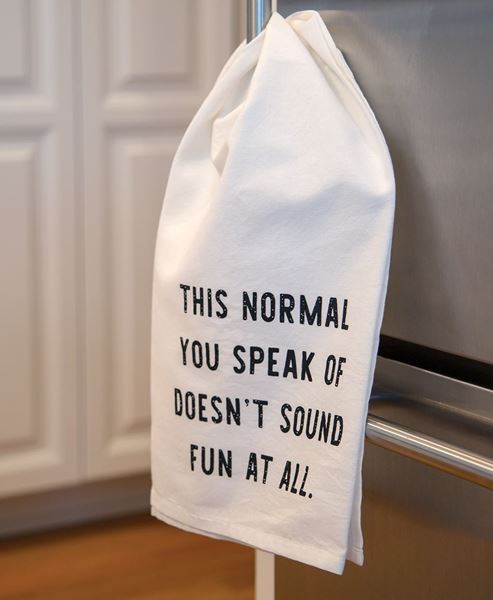 Picture of This Normal You Speak Of Doesn't Sound Fun Dish Towel