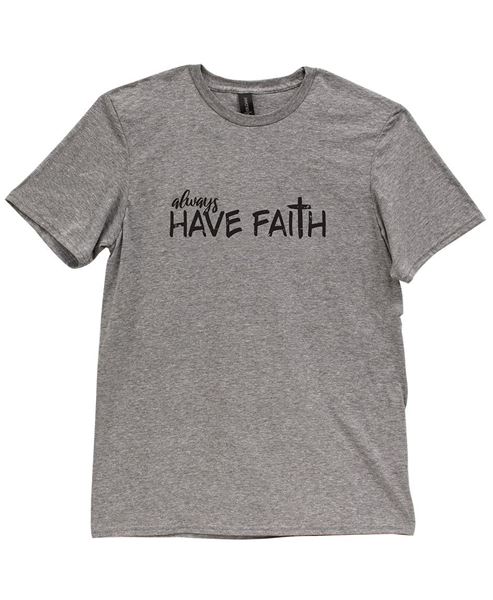 Picture of Always Have Faith T-Shirt